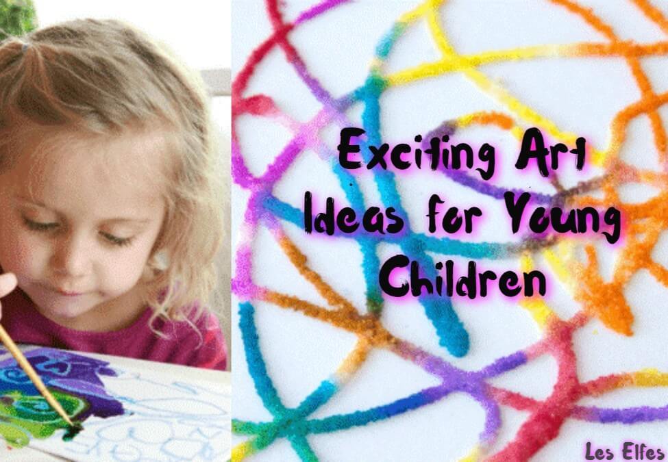 Küçük Çocuklar İçin Heyecan Verici Sanat Fikirleri