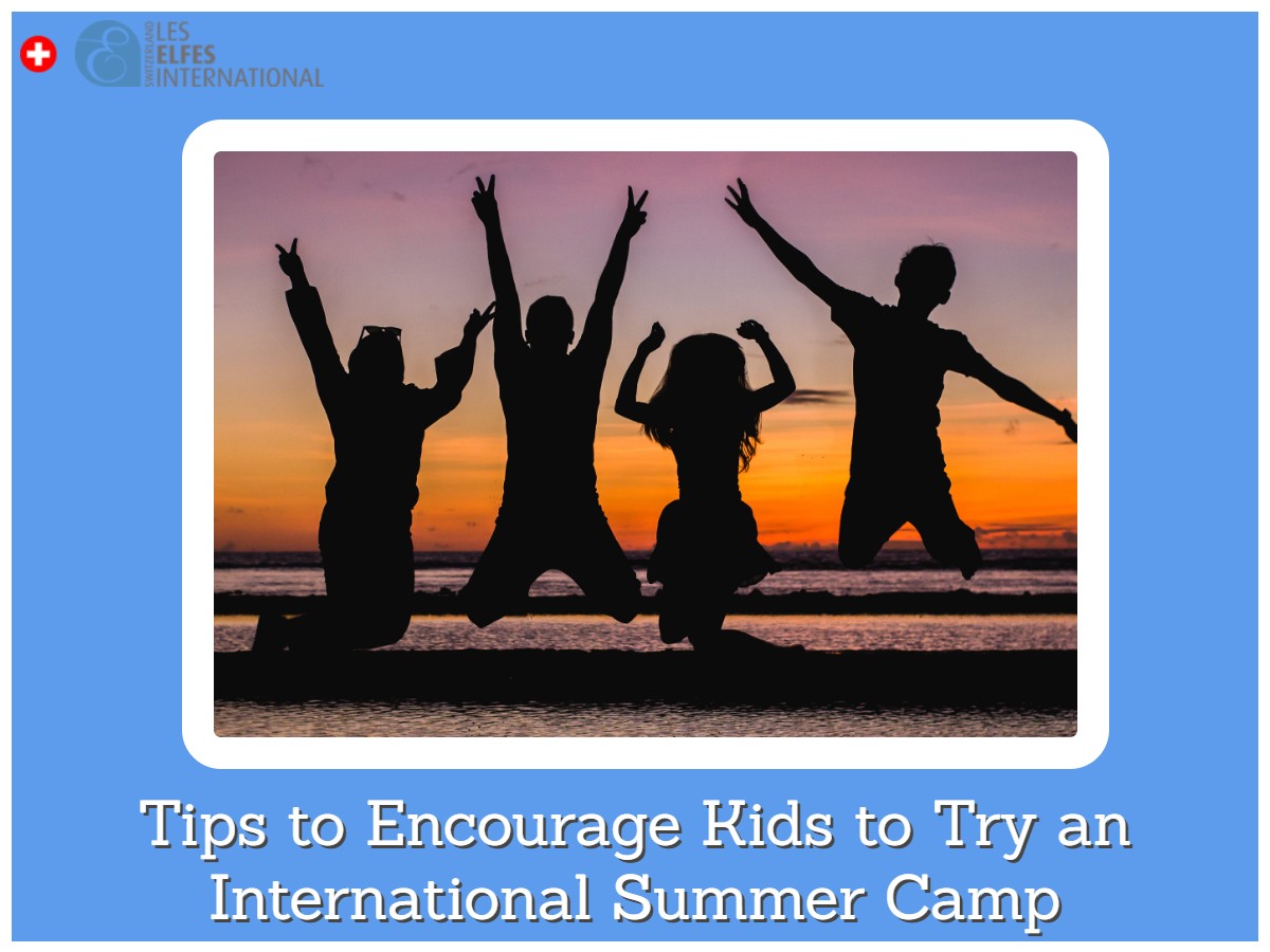 Consejos para animar a sus hijos a que prueben un campamento de verano internacional